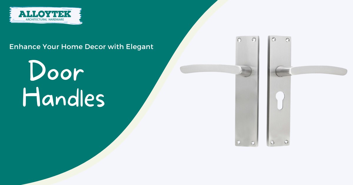 Alloytek - Enhance Your Home Decor with Elegant Door Handles