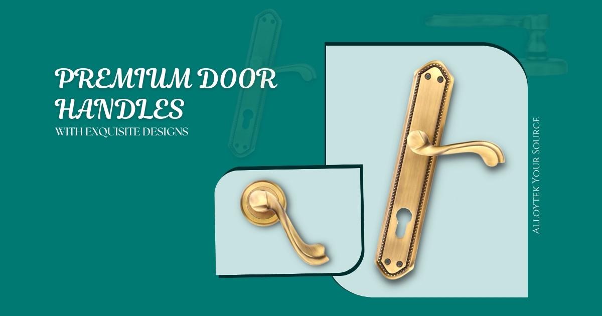 Alloytek - Your Source for Premium Door Handles with Exquisite Designs